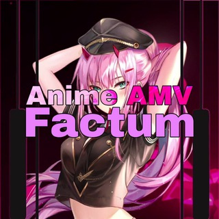 Telegram channel Anime「AMV」Factum logo
