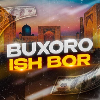 Telegram kanalining logotibi buxoroda_ish_bor5 — BUXORODA ISH BOR
