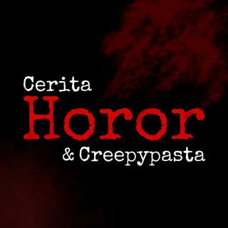 Logo of telegram channel ceritahorordancreepypasta — Cerita Horor & Creepypasta (Story Horror)