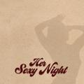 电报频道的标志 hersexynight — Her Sexy Night