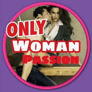 Logo del canale Telegram onlywomanpassion - Only Woman Passion 🔥💋