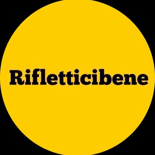 Logo del canale Telegram rifletticibene - RIFLETTICIBENE