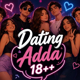 DATING ADDA 18   - Telegram Groups